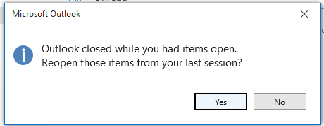 Outlook closed while you had items open. Microsoft Community