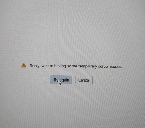 Sorry, we are having some temporary server issues - Microsoft Community