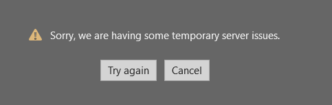 Sorry, we are having some temporary server issues problem - Microsoft ...