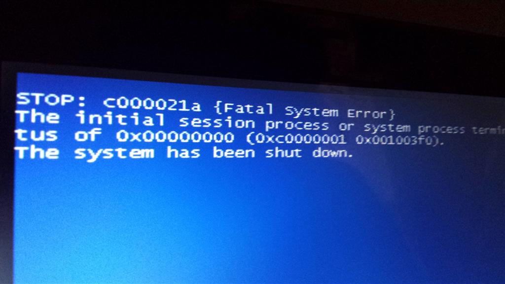 windows7 c000021a fatal system error 0x00000000 (dxc0000001 