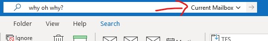 Outlook Search Keeps Defaulting To "Current Mailbox" - Microsoft Community