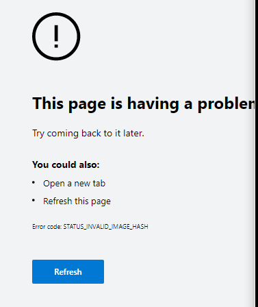 This Page Is Having A Problem, Error Code: STATUS_INVALID_IMAGE_HASH ...