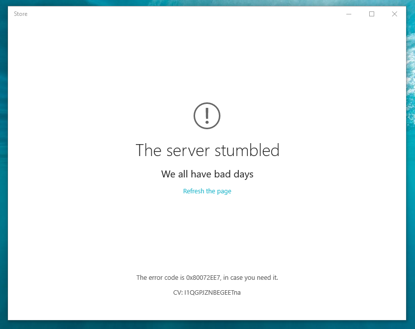 How to stop Windows 10 store The Server Stumbled Error - Microsoft 