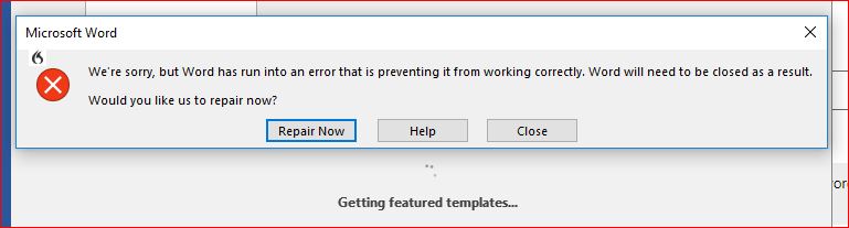 Word Error Message Then Repair Now? Then Closes. - Microsoft Community